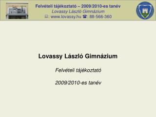 Lovassy László Gimnázium Felvételi tájékoztató 2009/2010-es tanév