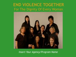 END VIOLENCE TOGETHER For The Dignity Of Every Woman