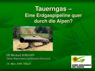 Tauerngas – Eine Erdgaspipeline quer durch die Alpen?