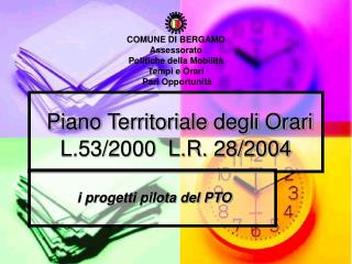 Piano Territoriale degli Orari L.53/2000 L.R. 28/2004