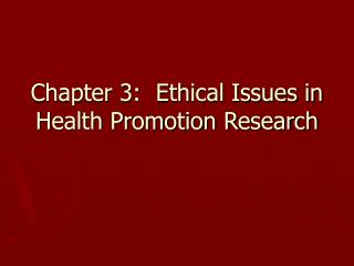 Chapter 3: Ethical Issues in Health Promotion Research