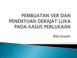 PEMBUATAN VER DAN PENENTUAN DERAJAT LUKA PADA KASUS PERLUKAAN