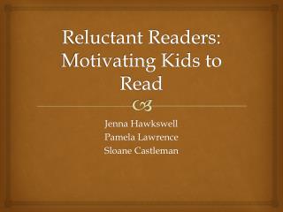 Reluctant Readers: Motivating Kids to Read