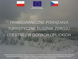 TRANSGRANICZNE POWĄZANIA TURYSTYCZNE DUSZNIK ZDROJU I DESTNEJ W GÓRACH ORLICKICH