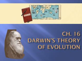 Ch. 16 Darwin’s Theory of Evolution