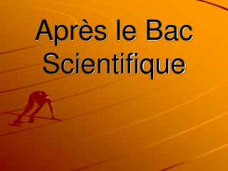 Après le Bac Scientifique