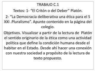 TRABAJO C.1 Textos: 1- “El Critón o del Deber” Platón.