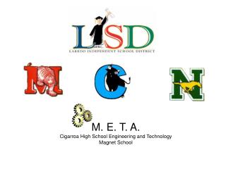 M. E. T. A. Cigarroa High School Engineering and Technology Magnet School