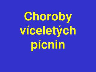 Choroby víceletých pícnin