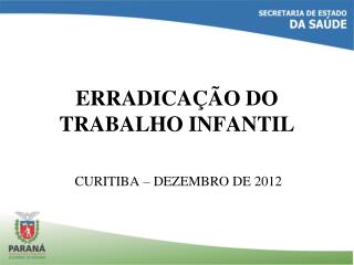 ERRADICAÇÃO DO TRABALHO INFANTIL