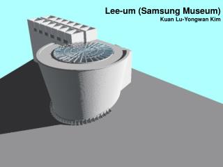 Lee-um (Samsung Museum) Kuan Lu-Yongwan Kim