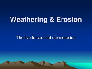 Weathering &amp; Erosion