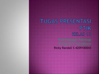 Tugas Presentasi PTIK Kelas 13