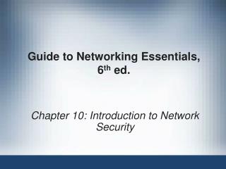 Guide to Networking Essentials, 6 th ed.