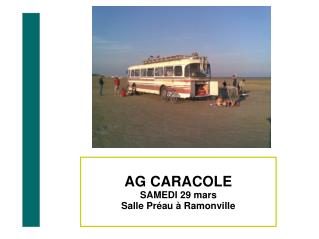 AG CARACOLE SAMEDI 29 mars Salle Préau à Ramonville