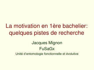 La motivation en 1ère bachelier: quelques pistes de recherche