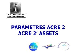 PARAMETRES ACRE 2 ACRE 2’ ASSETS