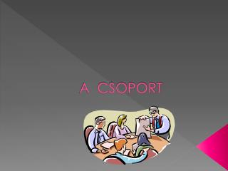 A CSOPORT