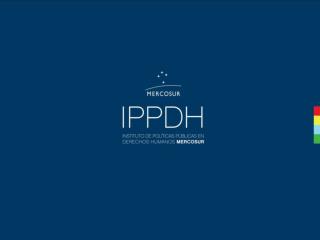 Presentación del Instituto de Políticas Públicas en Derechos Humanos MERCOSUR