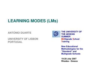 LEARNING MODES (LMs) ANTÓNIO DUARTE UNIVERSITY OF LISBON PORTUGAL
