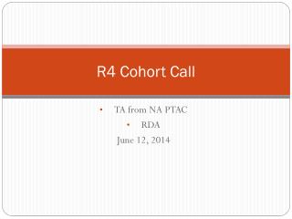 R4 Cohort Call