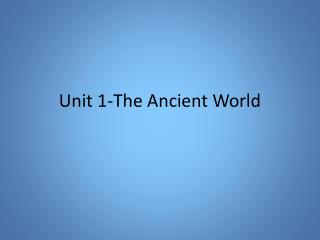 Unit 1-The Ancient World