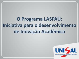 O Programa LASPAU: Iniciativa para o desenvolvimento de Inovação Acadêmica