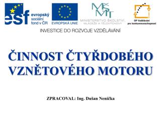 ČINNOST ČTYŘDOBÉHO VZNĚTOVÉHO MOTORU