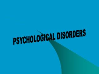 PSYCHOLOGICAL DISORDERS