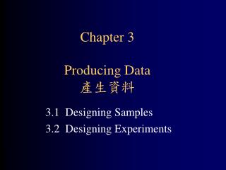 Chapter 3 Producing Data 產生資料