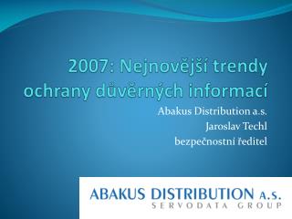 2007: Nejnovější trendy ochrany důvěrných informací