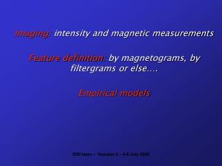 Imaging: intensity and magnetic measurements