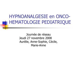 HYPNOANALGESIE en ONCO-HEMATOLOGIE PEDIATRIQUE