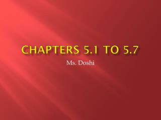 Chapters 5.1 to 5.7