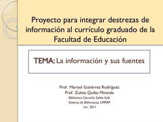Proyecto para integrar destrezas de información al currículo graduado de la Facultad de Educación