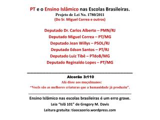 Deputado Dr. Carlos Alberto – PMN/RJ Deputado Miguel Correa – PT/MG