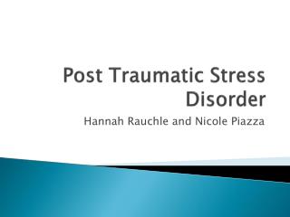 Post Traumatic Stress Disorder