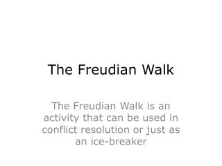 The Freudian Walk