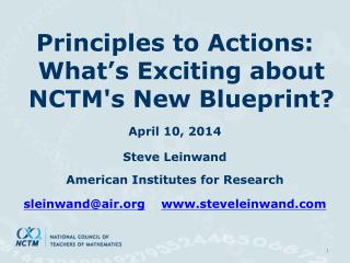 Principles to Actions: What’s Exciting about NCTM's New Blueprint ? April 10, 2014