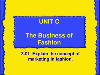 UNIT C The Business of Fashion