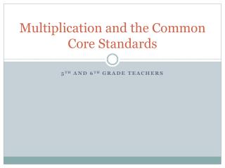 Multiplication and the Common Core Standards