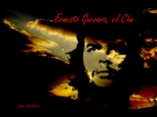 Ernesto Guevara, el Che