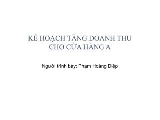 KẾ HOẠCH TĂNG DOANH THU CHO CỬA HÀNG A