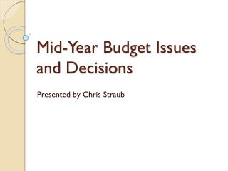 Mid-Year Budget Issues and Decisions