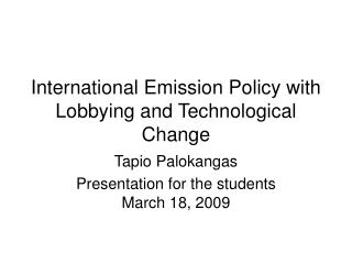 International Emission Policy with Lobbying and Technological Change