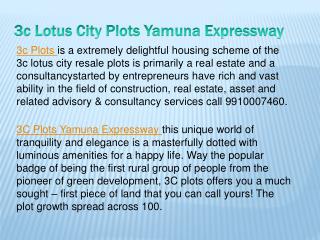 3C plots,3c lotus city yamuna expressway 9910007460