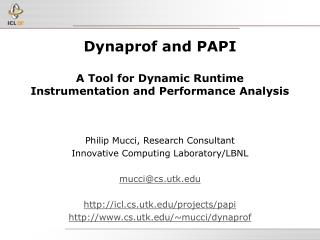 Dynaprof and PAPI A Tool for Dynamic Runtime Instrumentation and Performance Analysis
