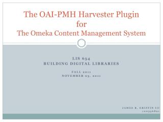 The OAI-PMH Harvester Plugin for The Omeka Content Management System