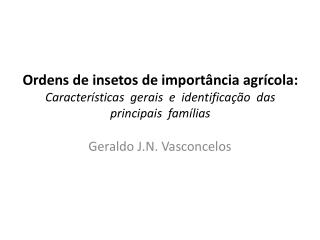 Ordens de insetos de importância agrícola: Características gerais e identificação das principais famílias