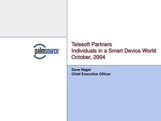 Telesoft Partners Individuals in a Smart Device World October, 2004